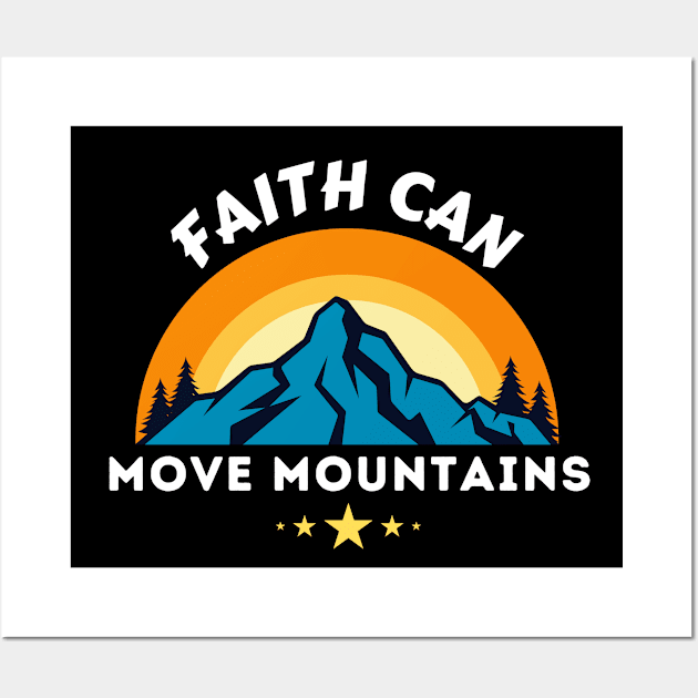 Faith Can Move Mountains - Christian Saying Wall Art by All Things Gospel